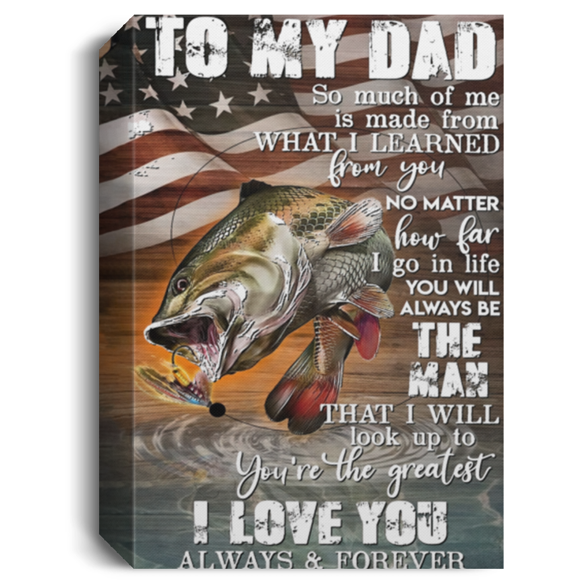 Gift Decor Framed Art To My Dad - Fishing - Canvas FLAG Camping Poster, Wall Decor, Family Canvas, Art Print, Home Decor, Autumn Decor, Custom Canvas Gift Ready To Hang Gifts Anniversary, Christmas Fo CANPO15 Deluxe Portrait Canvas 1.5in Frame