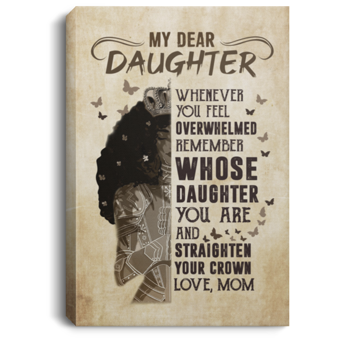Canvas Framed Wood My Dear Daughter Whenever You Feel Overwhelmed Remember Whose Daughter You are – to My Daughter Gift Family Unisex Awesome On Birthday, Decor Home Durable Print CANPO75 Portrait Canvas .75in Frame