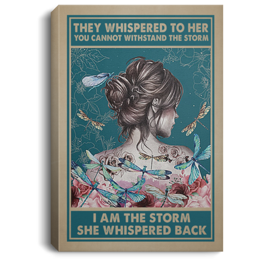 Inspiration Gift Dragonfly They Whispered to Her You Cannot Withstand The Storm I Am The Storm Framed Canvas Size 24x36 Thickness 0.75 inch (1) CANPO75 Portrait Canvas .75in Frame