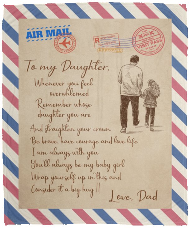 125622 Meaningful Gifts from Dad to My Daughter Whenever You Feel Overwhelmed Mail Blanket Cozy Plush Fleece Blanket Size 50x60 inch Gift Ideas for Loved Ones ASIN: B08K8L5GRF