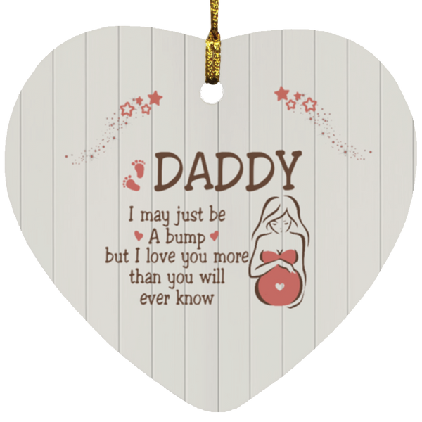 Decorations Daddy I May Just Be A Bump But I Love You More Than You Will Ever Know Flat Circle Porcelain Ceramic Ornament Keepsake SUBORNH Heart Ornament