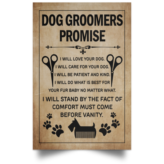 Meaningful Quote Dog Groomers Promise Vertical Poster Family Friend Gift Unisex, Awesome Birthday Perfect Happy Birthday Gift Decor Bedroom, Living Room Print 24 x 60 POSPO Satin Portrait Poster
