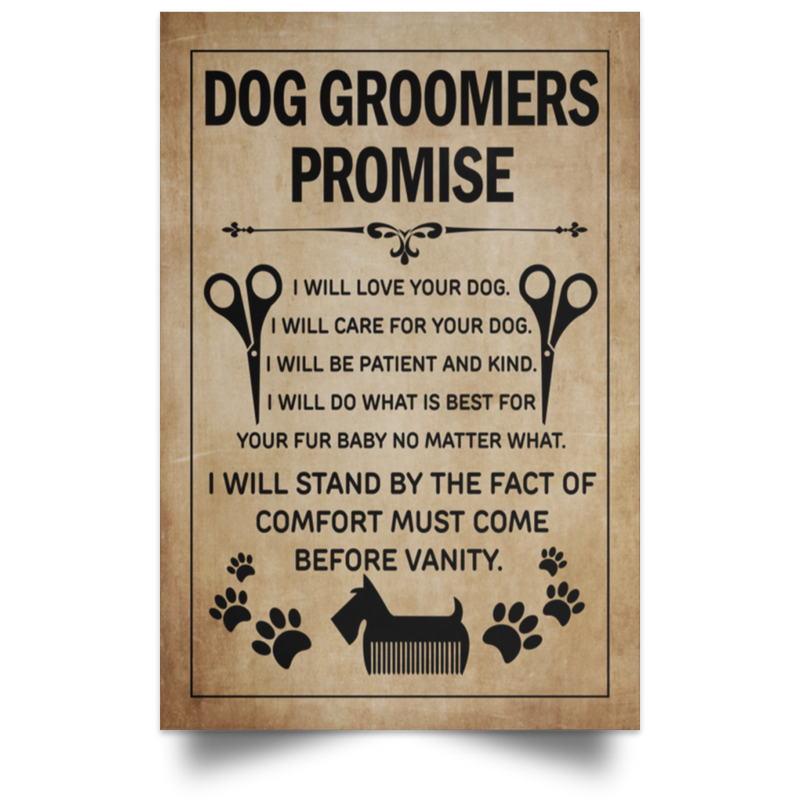 Meaningful Quote Dog Groomers Promise Vertical Poster Family Friend Gift Unisex, Awesome Birthday Perfect Happy Birthday Gift Decor Bedroom, Living Room Print 24 x 60 POSPO Satin Portrait Poster