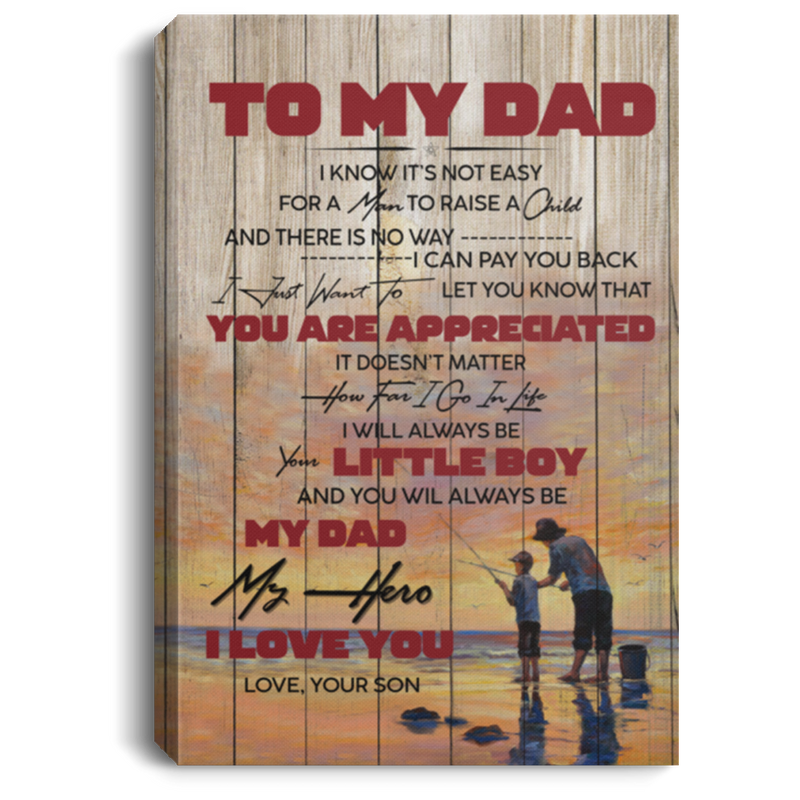 to My Dad Fishing Canvas Framed Wood Son to Dad I Know It’s Not Easy for A Man to Raise A Child Gift Family Unisex Awesome On Birthday, Decor Home Durable Print 24x36 CANPO75 Portrait Canvas .75in Frame