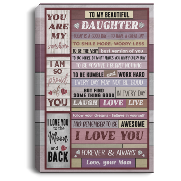 Canvas Framed Wood to My Beautiful Daughter from Mom Today is A Good Day to Have A Great Day Gift Family Unisex Awesome On Birthday, Decor Home Durable Print CANPO75 Portrait Canvas .75in Frame