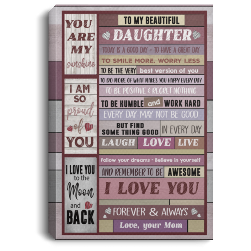 Canvas Framed Wood to My Beautiful Daughter from Mom Today is A Good Day to Have A Great Day Gift Family Unisex Awesome On Birthday, Decor Home Durable Print CANPO75 Portrait Canvas .75in Frame