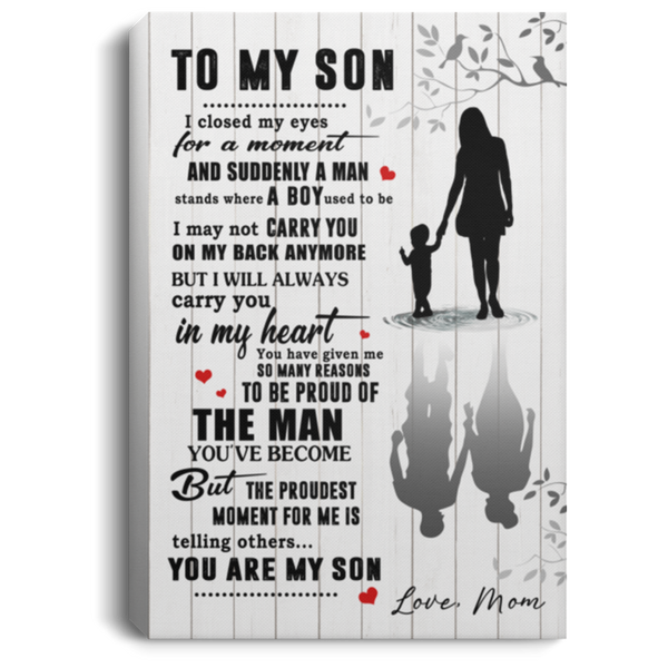 to My Son I Closed My Eyes for A Moment and Suddenly A Man Stands Framed Canvas – Son Birthday Gift Gift Family Unisex Awesome On Birthday, Decor Home Durable 8x12 CANPO75 Portrait Canvas .75in Frame