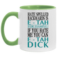 Mug birthday gift Hate Spelled Backwards Is E-Tah for Example If You Hate Me You Can E-Tah Dick Accent Mug On Birthday Gift Heat resistant coffee cups Capacity 2 Side, 11 oz White - Black AM11OZ Accent Mug