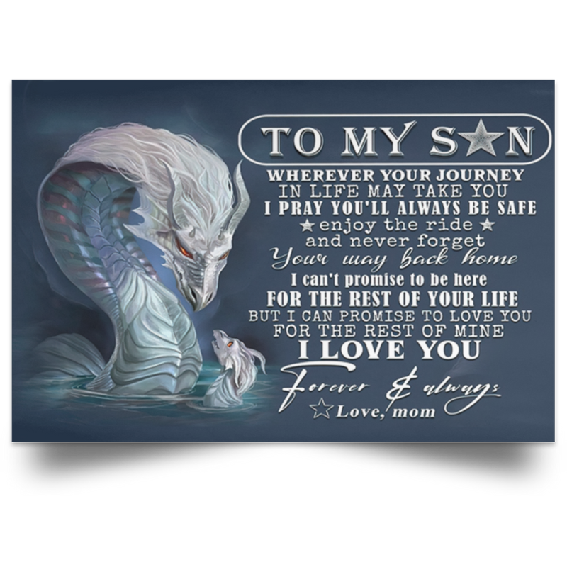 Inspiration Gift Dragon Poster to My Son Wherever Your Journey in Life May take You i Pray You'll Always be Safe i Love You Forever & Always Love mom Awesome Perfect on Birthday Gift D POSLA Satin Landscape Poster