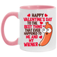 Funny Guy Mugs Happy Valentine’s Day To The Best Thing That Ever Happened To Me And My Wiener Funny Accent Mug 2 Side, 11 oz White - Pink Accent Mug On Birthday Gift Valentine’s Day, Boyfriend, Girlfr AM11OZ Accent Mug