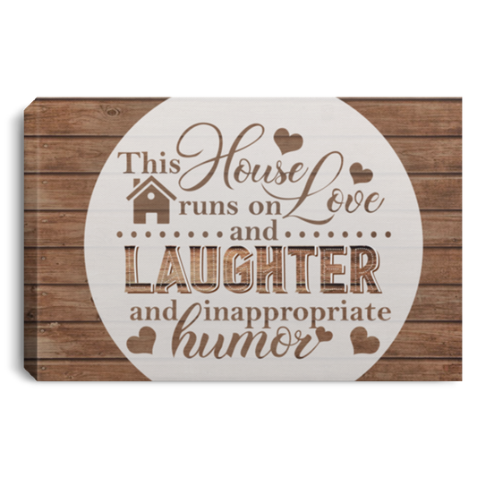 Personalized This House Runs On Love and Laughter and Inappropriate Humor Framed Canvas Prints Perfect Happy Birthday Gift On Christmas, Birthday CANLA75 Landscape Canvas .75in Frame