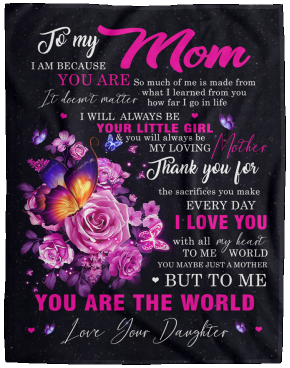 RosyyShop Butterfly to My Mom I Am Because You are So Much of Me is Made from What I Learned from You Love Your Daughter Fleece Blanket 50''x60''; 60''x80'' Printed in US (60’’ x 80’’) VPL Cozy Plush Fleece Blanket - 60x80