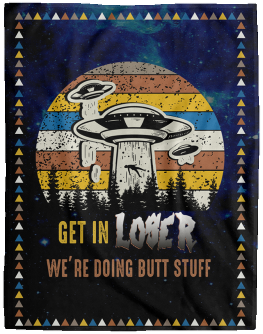 Premium Blankets Get in Loser We’re Doing Butt Stuff Premium Gift Family Awesome On Birthday, Decor Home Cozy Plush Fleece Blanket 60x80 Black VPL Cozy Plush Fleece Blanket - 60x80