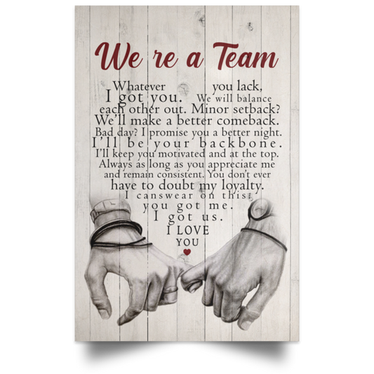 Canvas_NL_160121_3 Paper Poster We're a Team Whatever You Lack I Got You We Will Balance Each Other Out Couple Gift Family Unisex Awesome On Birthday, Decor Home Durable 16"x24" ASIN: B08CS9P5XD
