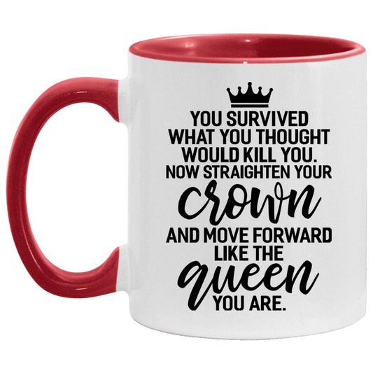 Quote coffee Mug Queen You Survived What Would Kill You Straighten Your Crown Feminism Accent Mug size 2 Side, 11 oz White - Red Accent Mug On Birthda
