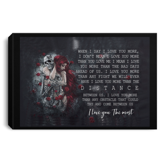 Canvas Skull When I Say I Love You More I Love You The Most Poster No Frame Size 11x17 Gift for Women, Awesome Christmas, Decor Livingroom Print fixx CANLA75 Landscape Canvas .75in Frame