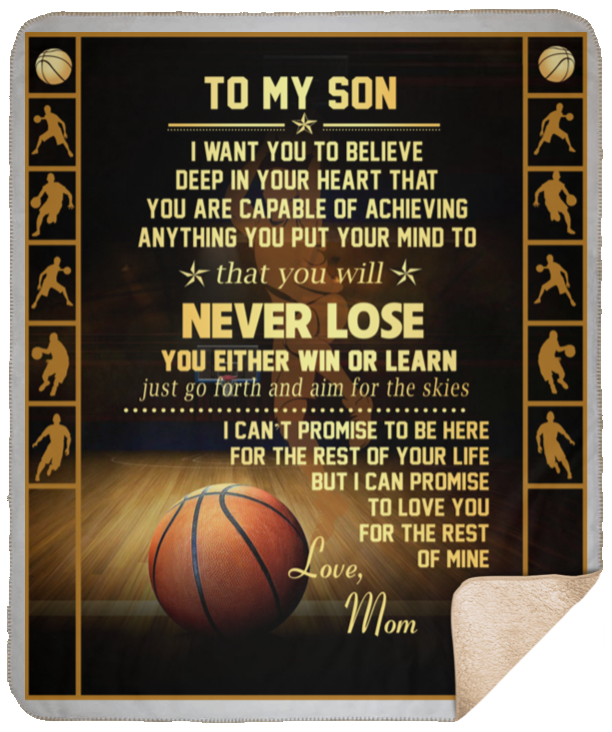 Personalized Basketball Blanket - to My Son - Never Lose Family Friend Gift Unisex On Christmas, Birthday 30x40 SHM Sherpa Blanket - 50x60