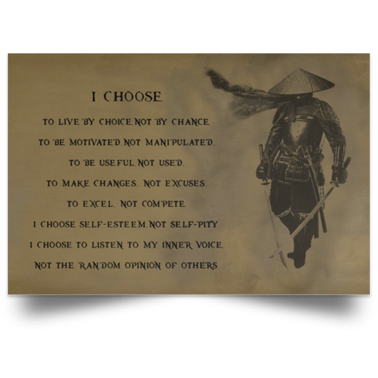 Meaningful Gifts Inspirational Quotes Samurai Poster - I Choose Print Decor Bedroom, Living Room Home Decor Wall Art Awesome Perfect Birthday, Wedding, Housewarming Gift Deluxe POSLA Satin Landscape Poster