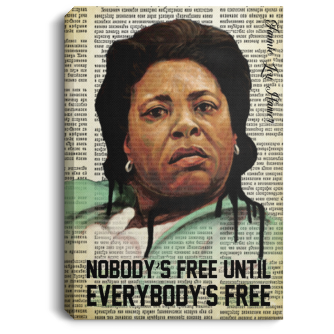 Canvas Meaningful Quote Nobody’s Free Until Everybody’s Free F L H Quotes Prints – Gift Family Unisex Awesome On Birthday, Decor Home Durable CANPO75 Portrait Canvas .75in Frame