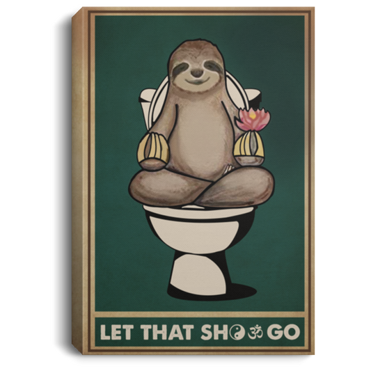 Birthday Gifts Painting Canvas Yoga Sloth Let That Shit Go Canvas with Frame Size 12x18 Gift for Women, Awesome Christmas, Decor Livingroom Print CANPO75 Portrait Canvas .75in Frame