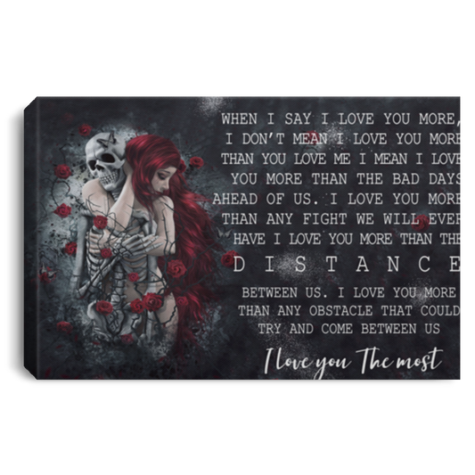 Canvas Skull When I Say I Love You More I Love You The Most Poster No Frame Size 11x17 Gift for Women, Awesome Christmas, Decor Livingroom Print fixx CANLA75 Landscape Canvas .75in Frame
