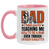 Mug birthday gift Motorcycle Dad Thank You For Teaching Me How To Be A Man Even Though I’m Your Daughter Accent Coffee Mug 2 Side, 11 oz White - Light Blue Accent Mug On Birthday Gift family Best gift AM11OZ Accent Mug