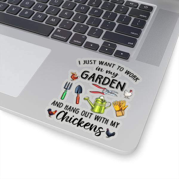 1 Pcs Sticker Decor I just Want to Work in My Garden and Hang Out with My Chickens Sticker, Garden Sticker, Chicken Sticker, Farm Sticker Size Custom Sticker for Laptop Decal Wall Laptop Full SizeStickers