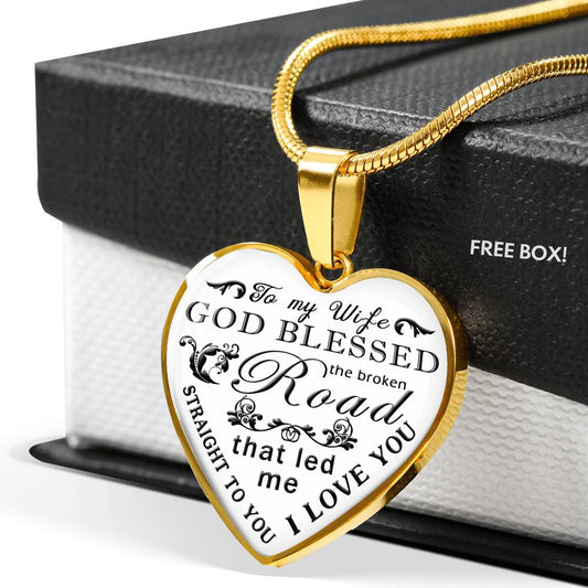 Lovely Husband Wife heart Pendant - Meaningfull Birthday Gift for wife - God Blessed The Broken Road - Romantic Valentine Gift For love Wife , Woman