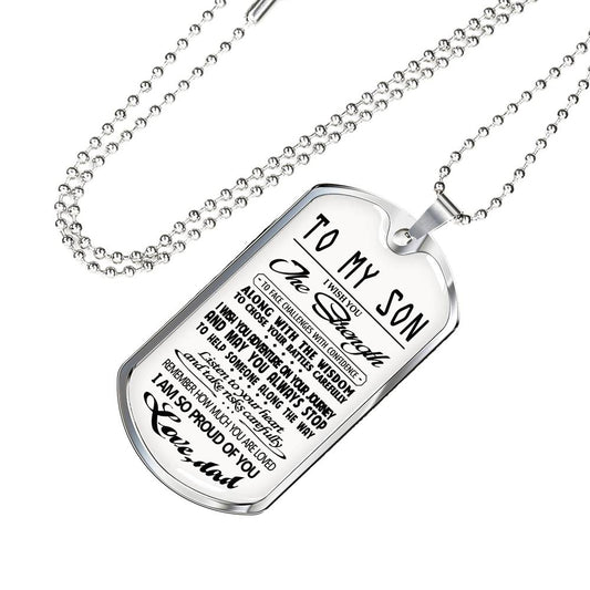 To My Son Quote I Wish You The Strenghth Dogtag Necklace Luxury Love, Dad
