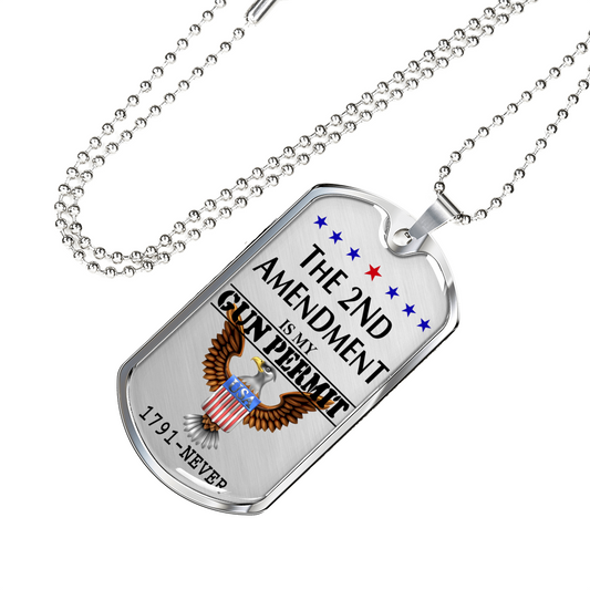 The 2nd amendment is my gun permit 1791 - Military Dog Tag - Veteran Necklace
