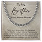Gifts Honored To Call You Brother - Gift for My Brother, From Another Mother, Bonus Brother - Linked Chain Necklace - Christmas, Birthday Gift Stainless Steel Silver / Standard Box ASIN: B0BLSQBKNJ SKU: Cubanforbrother11082022_5