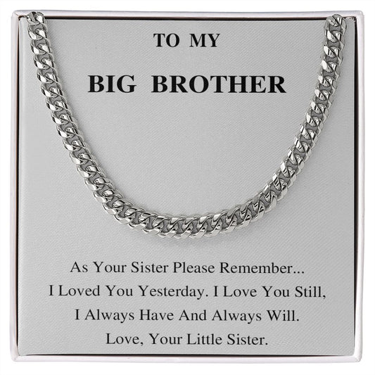 To My Big Brother As your sister Please Remember