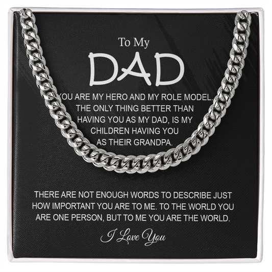 Gifts for Father - you are my Hero, me role model - To My Dad Cuban Chain Necklace, Gift for Him - To the World You are ONE, But to Me you are the World - Dad Birthday, Father's Day Gift