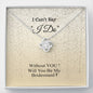 Necklace Gifts Love Knot Pendant Necklace, to My Bridesmaid, I Can't Say I Do Without You, Bridesmaid Proposal Include Standard Box Gifts Birthday, on Christmas Silver Luxury Necklace