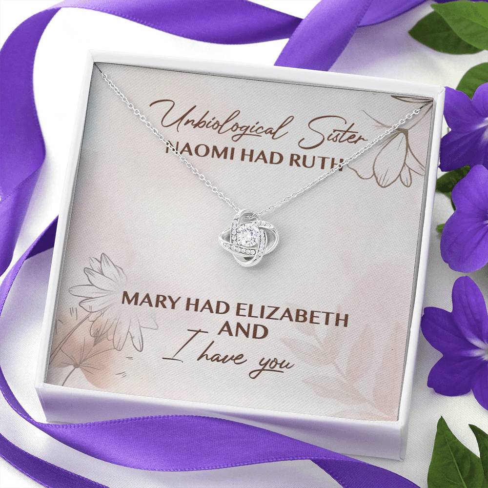 Unbiological Sister Naomi Had Ruth Mary Had Elizabeth And I Have You Love Knot Necklace
