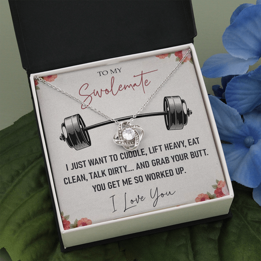 To My Swolemate I Just Want To Cuddle Lift Heavy Eat Clean Talk Dirty Funny Love Knot Necklace