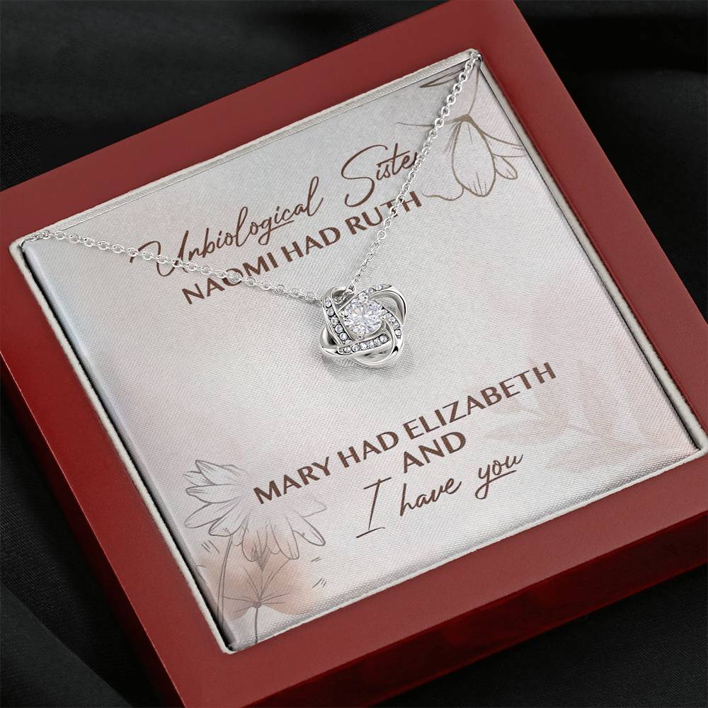 Unbiological Sister Naomi Had Ruth Mary Had Elizabeth And I Have You Love Knot Necklace