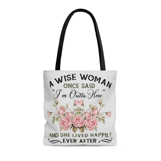 Greatest Quote A Wise Woman Once Said I Am Outta Here All Over Print Tote Bag - Shoulder Bag - Reusable Grocery Shopping Bag 16x16 Gifts for Women, Wi ASIN: B08L1KNRPQ