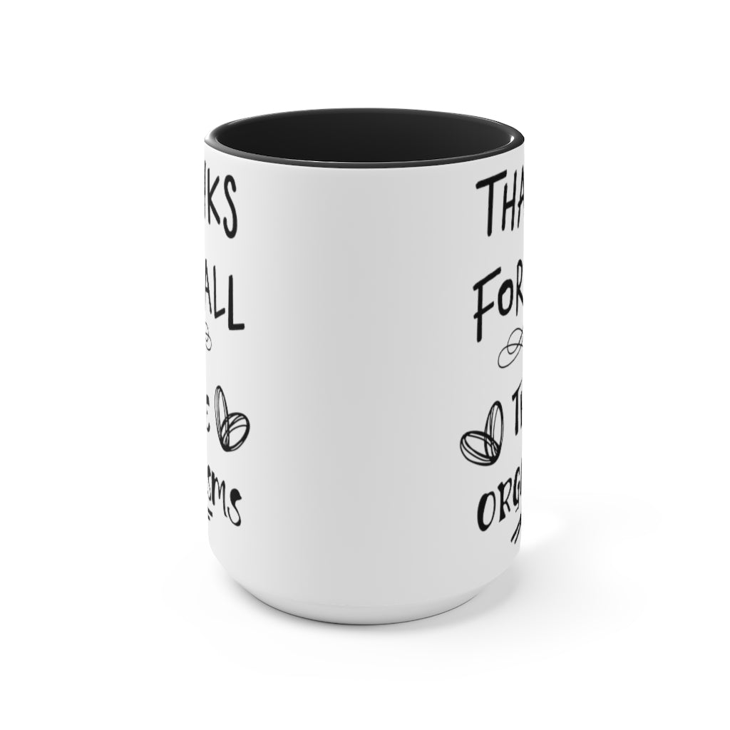 Inspirational Thanks for All The Orgasms Coffee Mug, Gift for Significant Other, Inappropriate Coffee Mug, Funny Profane Coffee Cup, Funny Mugs Mug Birthday Gift On Birthday, Christmas