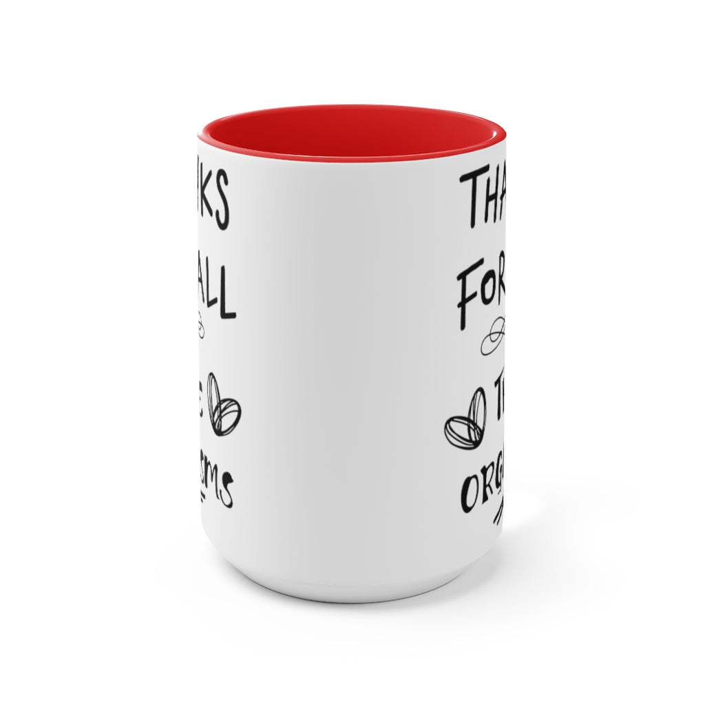 Inspirational Thanks for All The Orgasms Coffee Mug, Gift for Significant Other, Inappropriate Coffee Mug, Funny Profane Coffee Cup, Funny Mugs Mug Birthday Gift On Birthday, Christmas