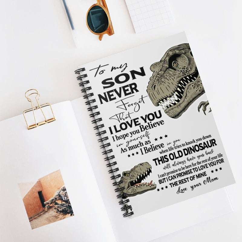 Spiral Notebook Gifts to My Son Never Forget That I Love You This Old Dinosaur Will Always Have Your Back Art Print Office Gifts Unisex, Wedding, Awesome Birthday Perfect Happy Birthday Ruled Line