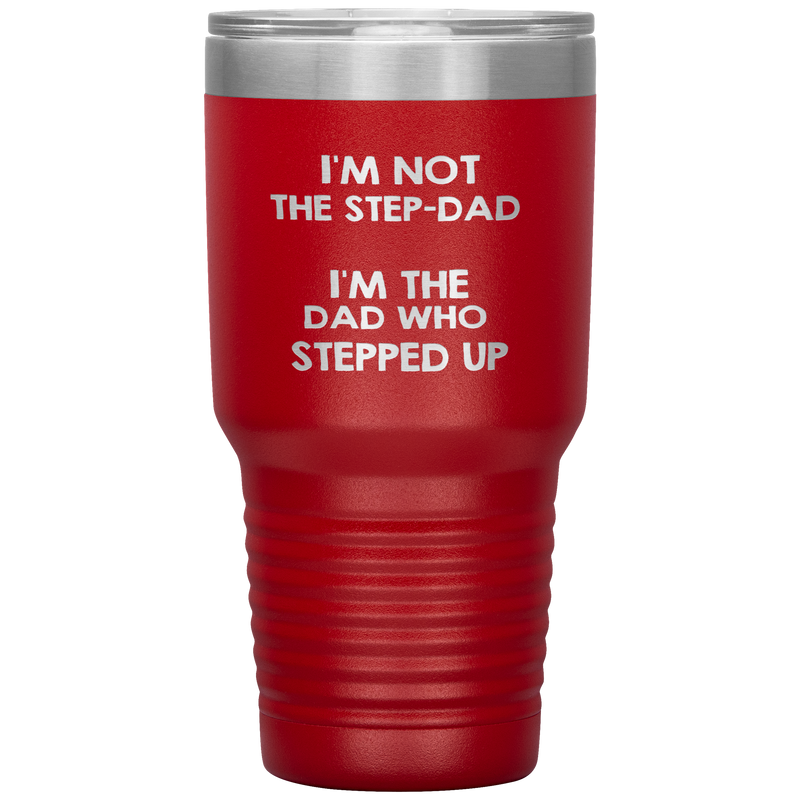 Dad 30oz Tumbler, I'm Not The Step-dad I'm The Dad Who Stepped Up, Black Insulated Cup Gifts For Father From Daughter Son ASIN: B08H1MHBSH