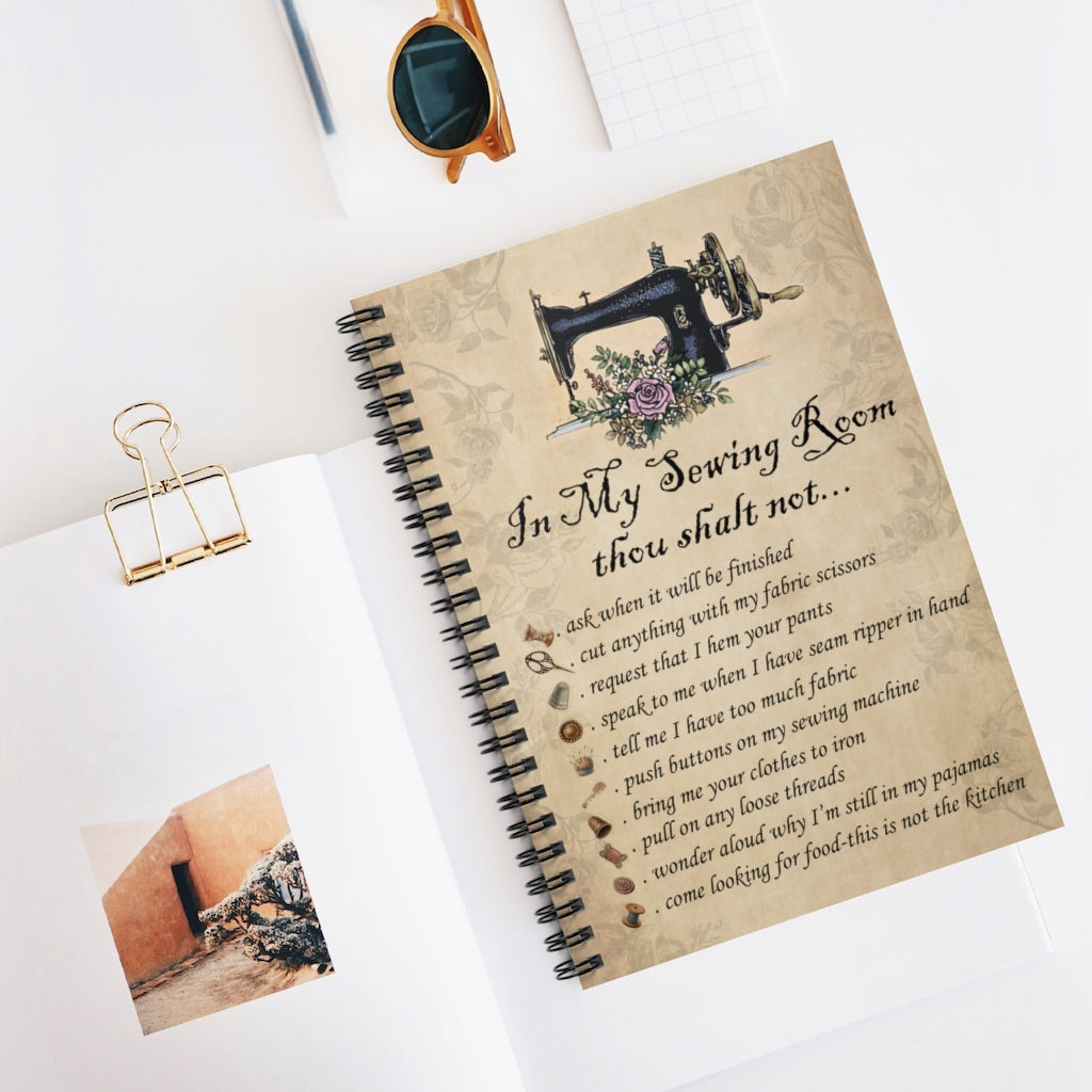 Spiral Notebook to My Daughter in My Sewing Room Thou Shalt Not…Sewing Machine, Woman, Home Décor, Gifts for Her Ruled Line