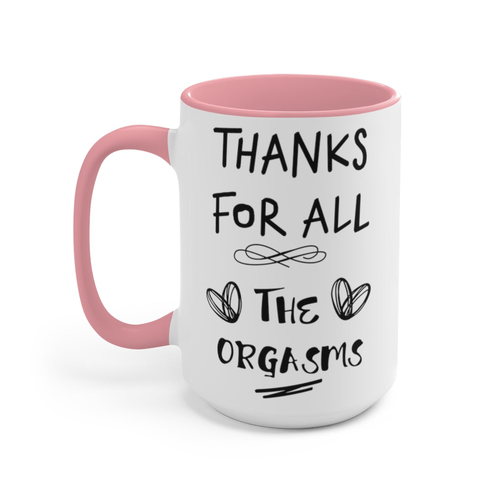 Inspirational Thanks for All The Orgasms Coffee Mug, Gift for Significant Other, Inappropriate Coffee Mug, Funny Profane Coffee Cup, Funny Mugs Mug Birthday Gift On Birthday, Christmas