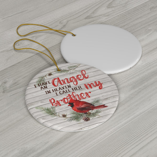 Decorations I Have an Angel in Heaven I Call Him My Brother Cardinal Memorial Porcelain Ceramic Circle Ornament ASIN: B08K557GSB