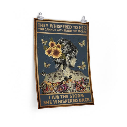 They Whispered to Her You Cannot Withstand The Storm I Am The Storm She Whispered Back Butterfly Girl Sunflower Poster No Frame - Art Wall Gifts for Men Women, On Birthday Xmas 18x24