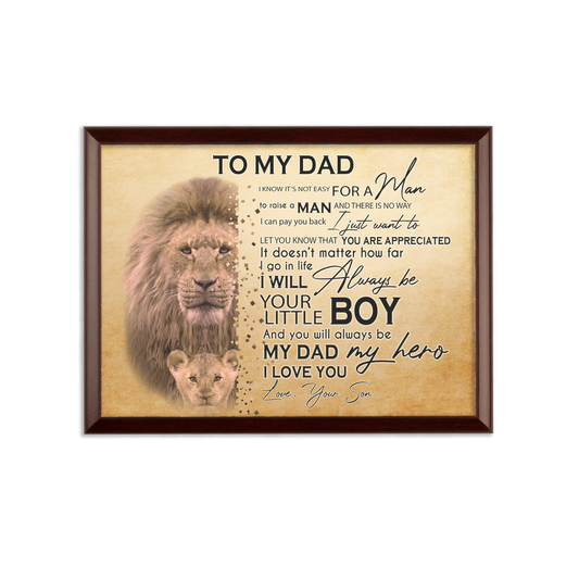 To My Dad Poster Framed - Framed Picture For Dad From Son, I Will Always Be Your Little Son And You Will Always Be Your Little Boy On Christmas, Gifts Birthday For Father- Inspirate Father's Day Sublimation Wall Plaque
