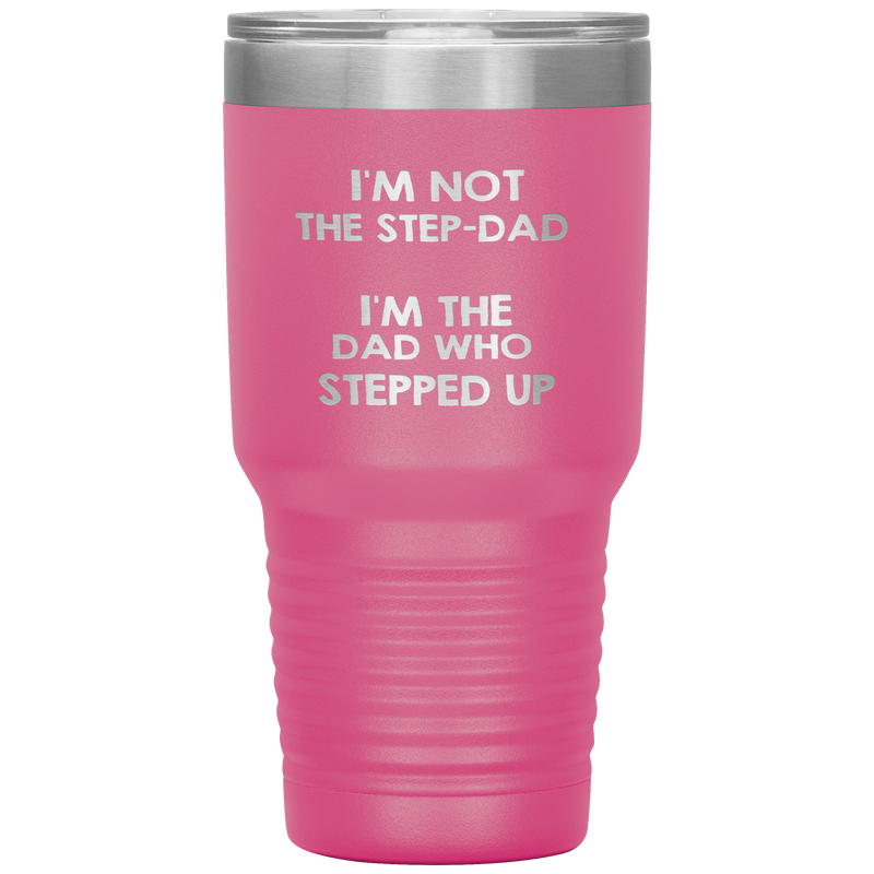 Dad 30oz Tumbler, I'm Not The Step-dad I'm The Dad Who Stepped Up, Black Insulated Cup Gifts For Father From Daughter Son ASIN: B08H1MHBSH