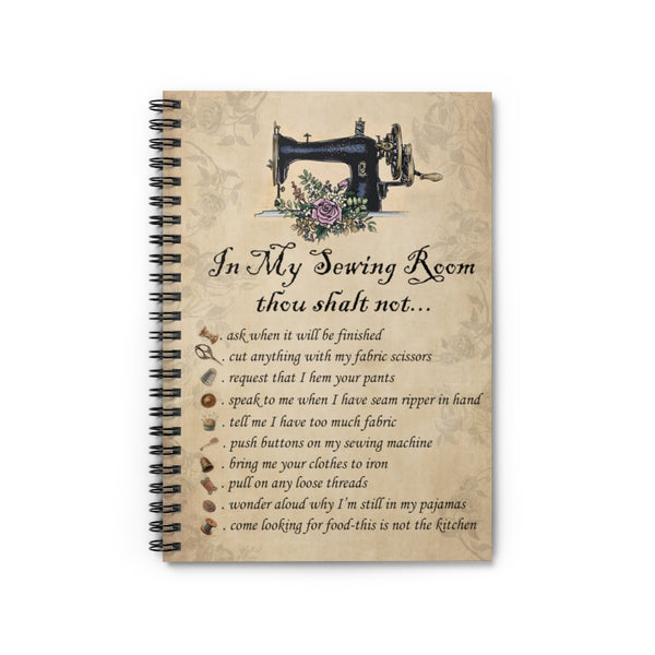 Spiral Notebook to My Daughter in My Sewing Room Thou Shalt Not…Sewing Machine, Woman, Home Décor, Gifts for Her Ruled Line