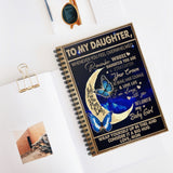 Spiral Notebook To my Daughter whenever you feel overwhelmed remember whose daughter you are and straighten your crown Best Gift for Birthday Christmas Thanksgiving Graduation Ruled Line